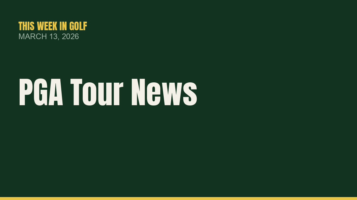 This Week in Golf – March 13, 2026